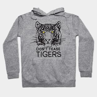 Don't Tease Tigers Hoodie